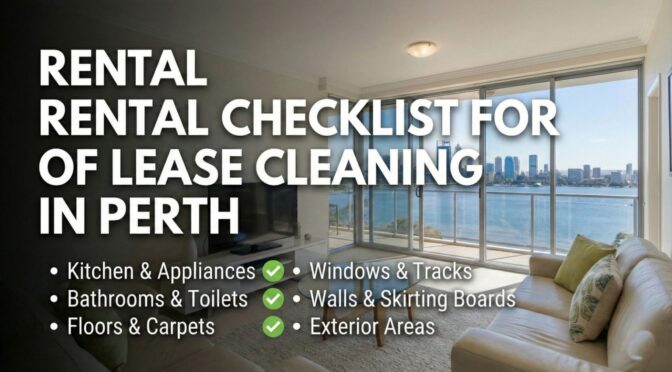 Rental Checklist for End of Lease Cleaning in Perth