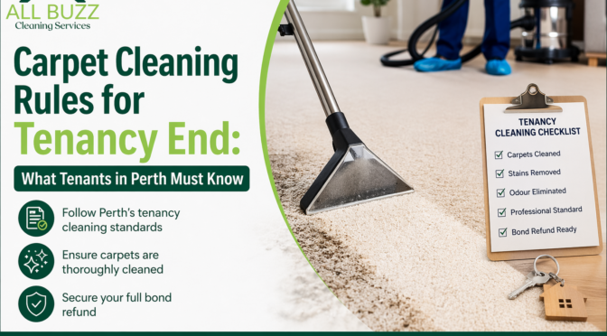 Carpet Cleaning Rules for Tenancy End: What Tenants in Perth Must Know
